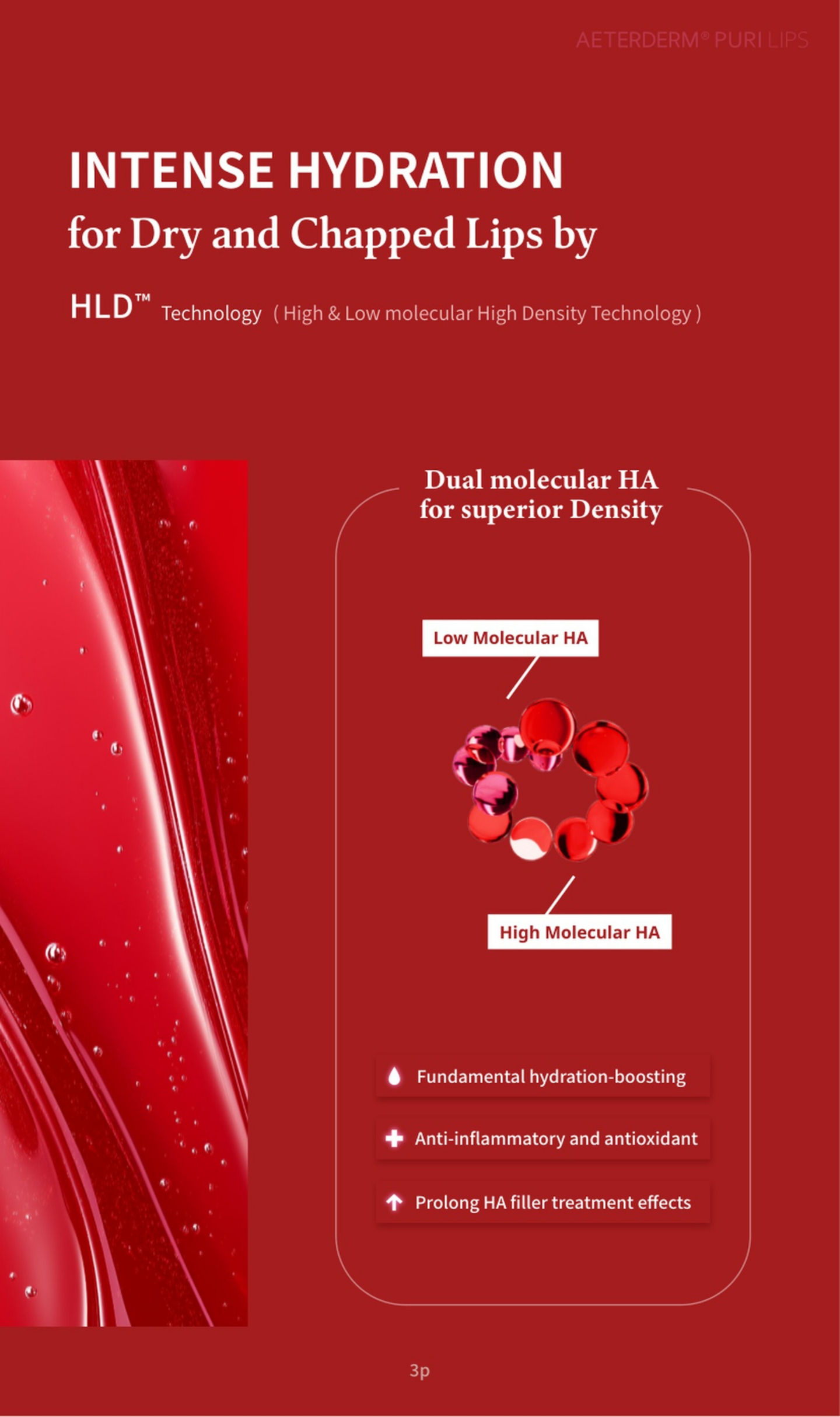 Intense hydration for lips with Puri Lips Lip Booster using dual molecular HA technology.